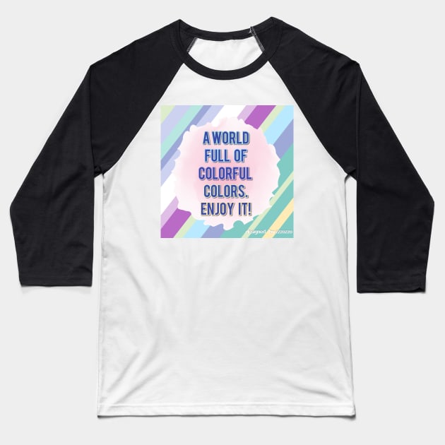 a world full of colorful colors.Enjoy it! Baseball T-Shirt by zzzozzo